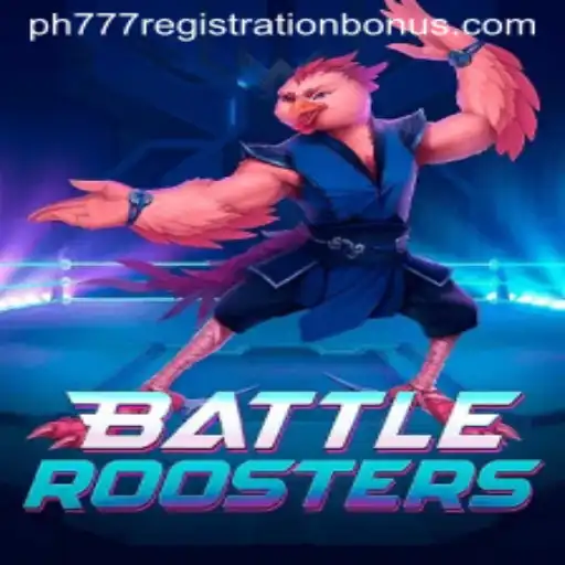 BattleRoosters Game Overview and PH777 Registration Bonus Insight