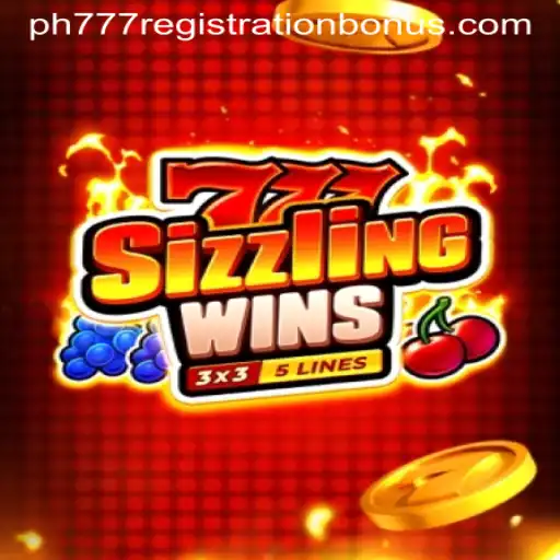Unveiling the Thrills of 777 Sizzling Wins and PH777 Registration Bonus