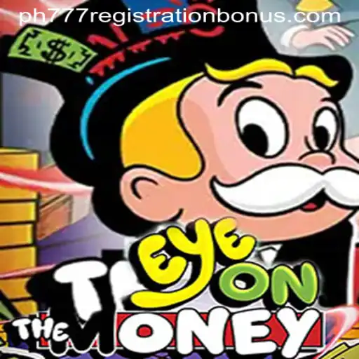 Exploring EyeOnTheMoney: The Thrilling Game with PH777 Registration Bonus