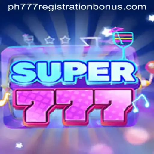 Exploring Super777: The Game and Its Exciting PH777 Registration Bonus