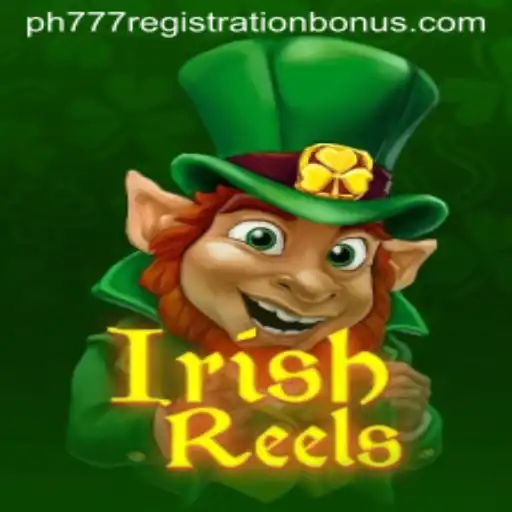 Exploring the Thrills of IrishReels and the Alluring PH777 Registration Bonus
