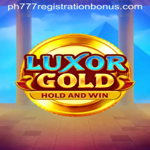 Exploring LuxorGold and the PH777 Registration Bonus: A Modern Gaming Adventure