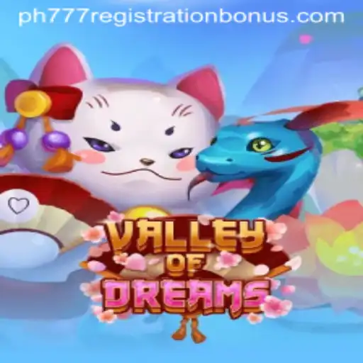 Exploring the Enchanting World of ValleyofDreams and the PH777 Registration Bonus